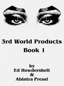 3rd World Products Book 1 by Ed Howdershelt